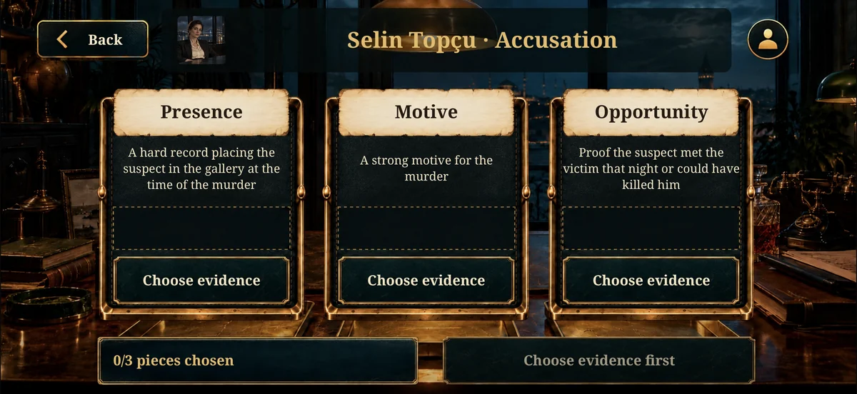 Accusation screen: choosing evidence for presence, motive and opportunity.